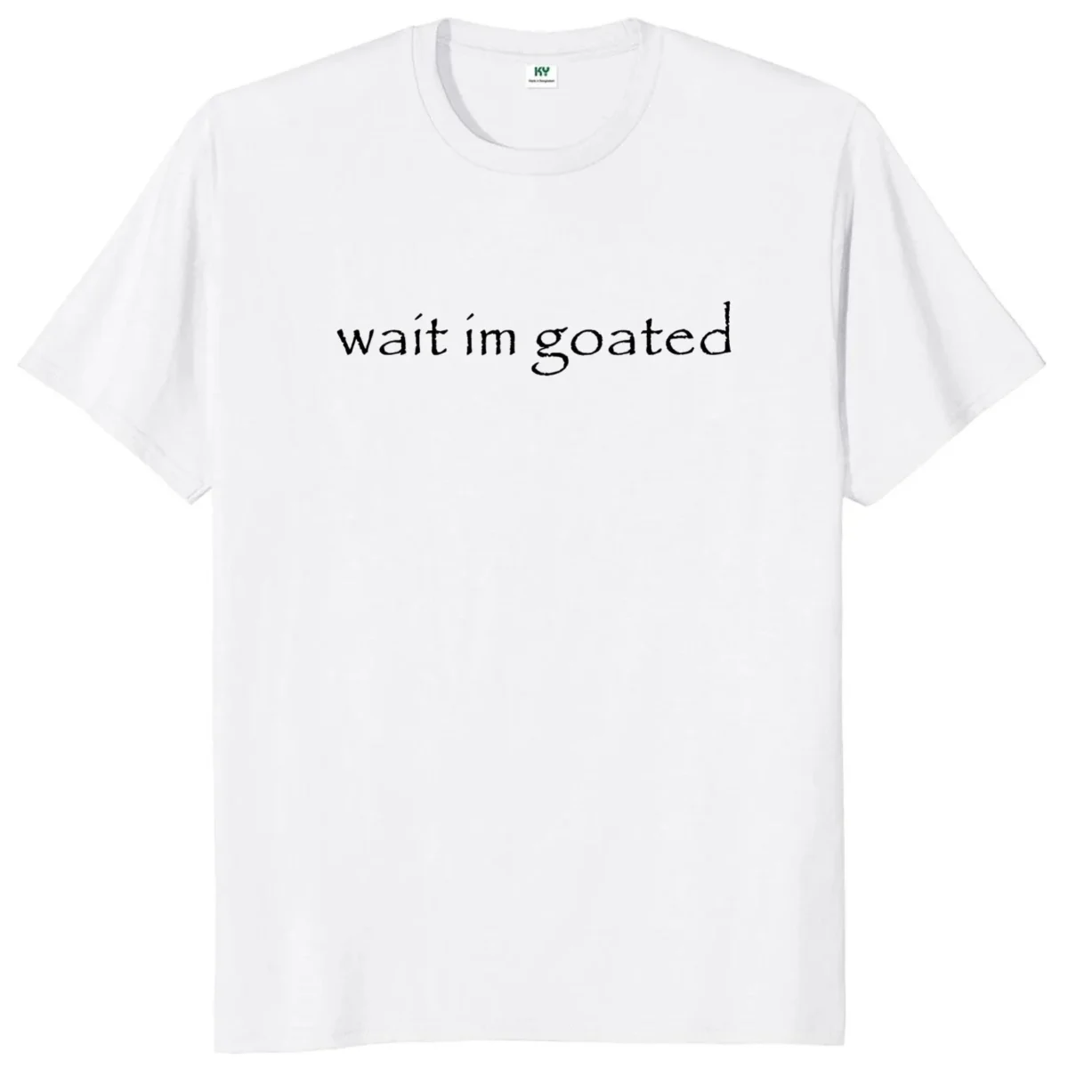 Wait I'm Goated T Shirt Funny Meme Trend Y2k Short Sleeve O-neck 100% Cotton Unisex Summer Casual T-shirts EU Size 50953 - - Image 2